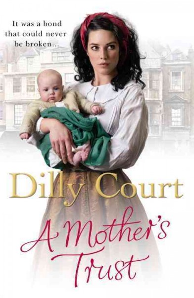 A mother's trust / Dilly Court.