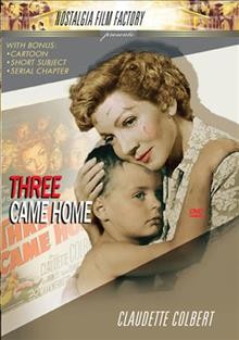 Three came home [videorecording] / directed by Jean Negulesco ; produced and written by Nunnally Johnson.