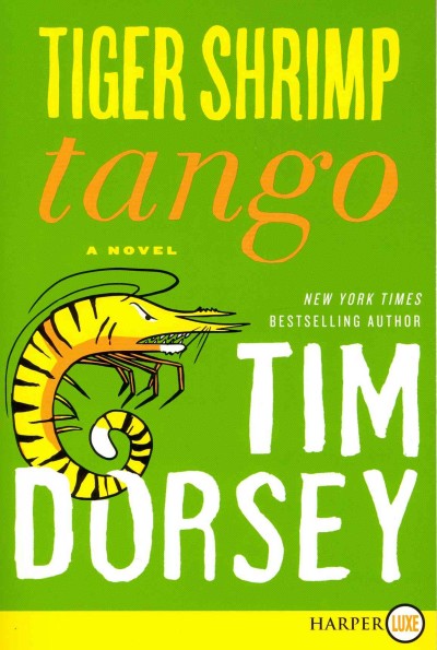 Tiger shrimp tango / Tim Dorsey.