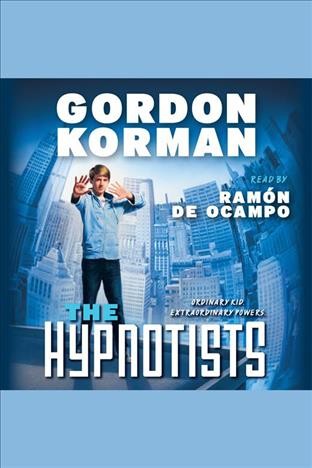 The hypnotists [electronic resource] / Gordon Korman.