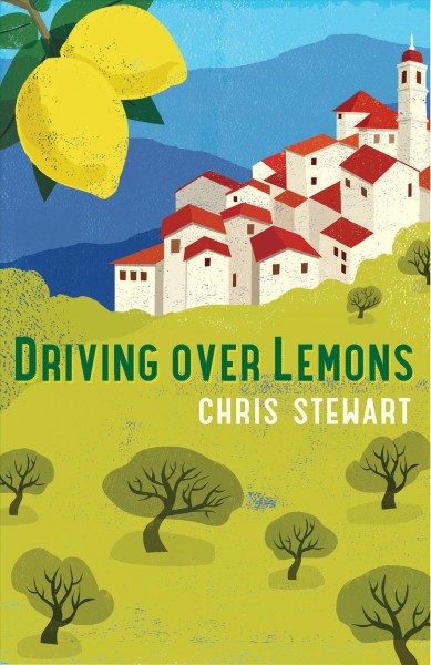 Driving Over Lemons [electronic resource] : an Optimist in Andalucia.