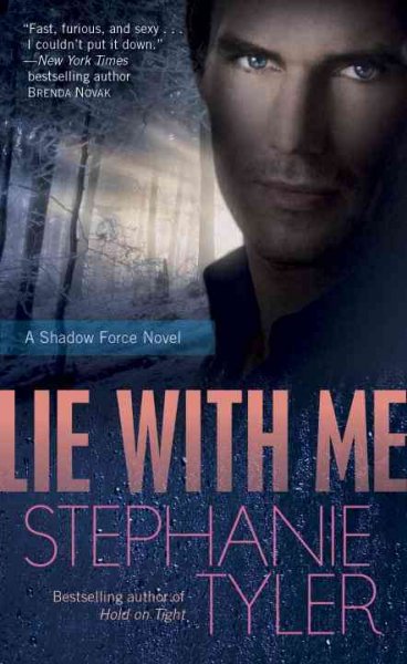 Lie with me : a Shadow Force novel / Stephanie Tyler.