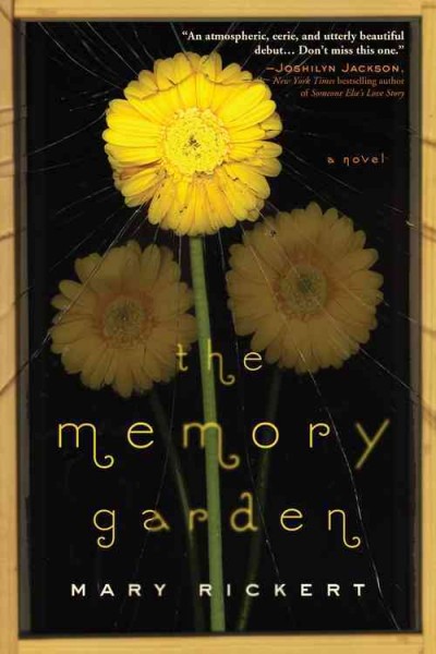 The memory garden / Mary Rickert.