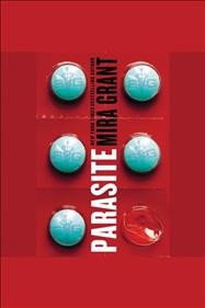 Parasite [electronic resource] / Mira Grant.