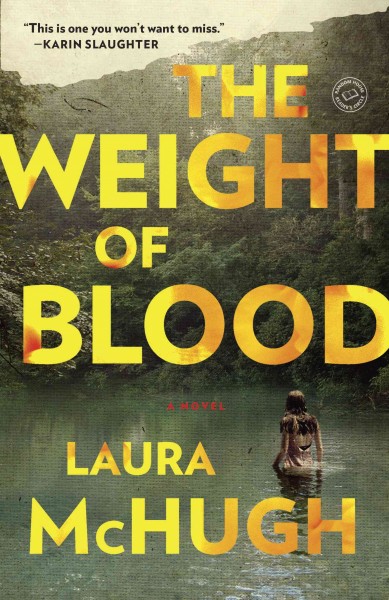 The weight of blood [electronic resource] : a novel / Laura Mchugh.