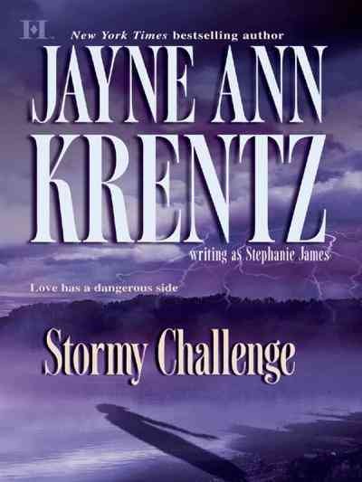 Stormy challenge [electronic resource] / Jayne Ann Krentz writing as Stephanie James.