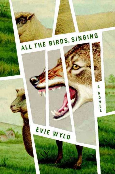 All the birds, singing : a novel / Evie Wyld.