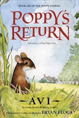 Poppy's return / Avi ; illustrated by Brian Floca.