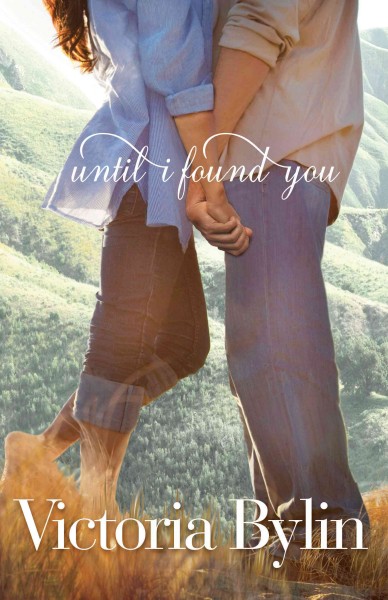 Until I found you / Victoria Bylin.