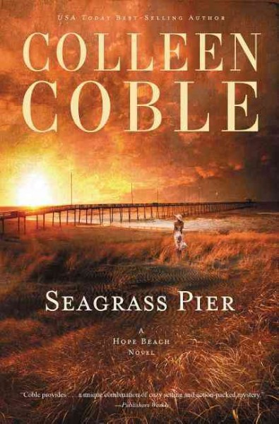 Seagrass Pier / Colleen Coble.