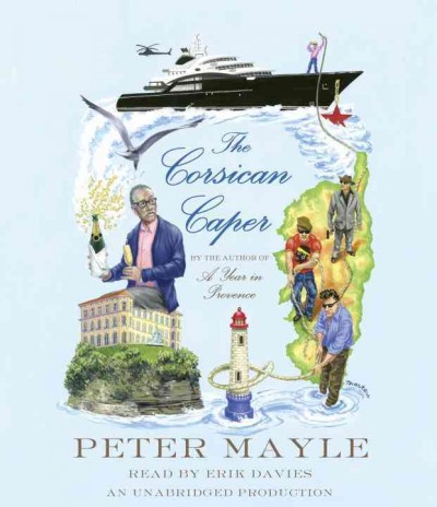 The Corsican caper [sound recording] : a novel / Peter Mayle.