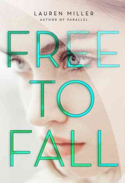 Free to fall / Lauren Miller.