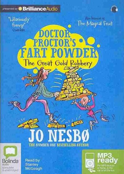 Doctor Proctor's fart powder : the great gold robbery : Jo Nesbo.
