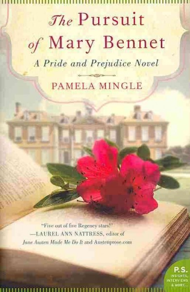 The pursuit of Mary Bennet : a Pride and prejudice novel / Pamela Mingle.