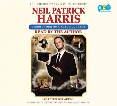 Neil Patrick Harris :  choose your own autobiography / Neil Patrick Harris.