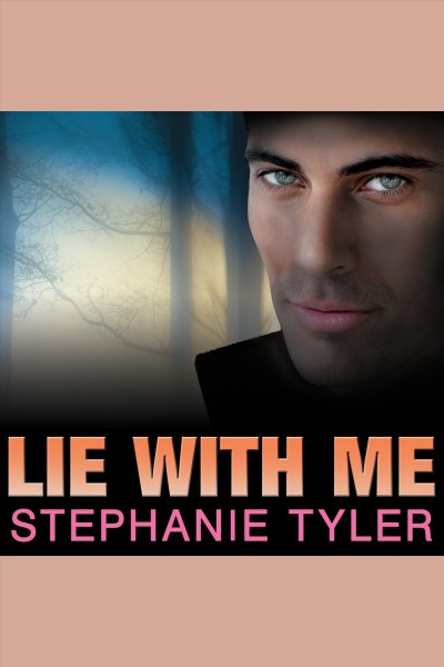 Lie with me [electronic resource]  / Stephanie Tyler.
