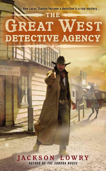 The Great West Detective Agency / Jackson Lowry.