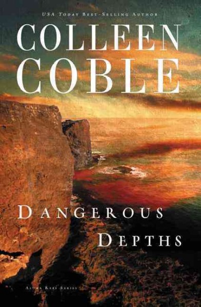 Dangerous depths / Colleen Coble.