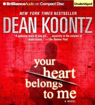 Your heart belongs to me [sound recording] / Dean Koontz.