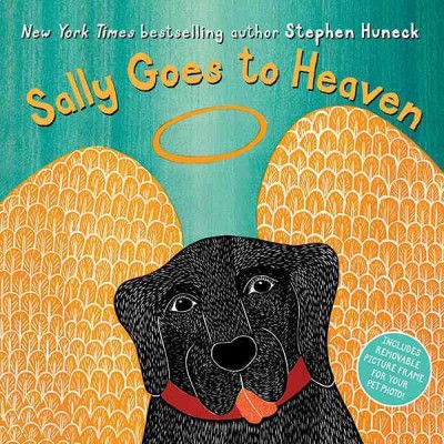 Sally goes to heaven / written and illustrated by Stephen Huneck.