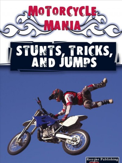 Stunts, tricks, and jumps [electronic resource] / David and Patricia Armentrout.