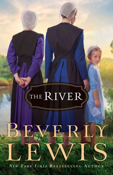 The River / Beverly Lewis.