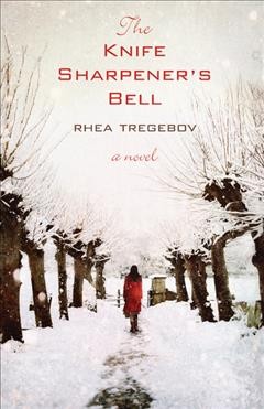 The knife sharpener's bell [electronic resource] / Rhea Tregebov.