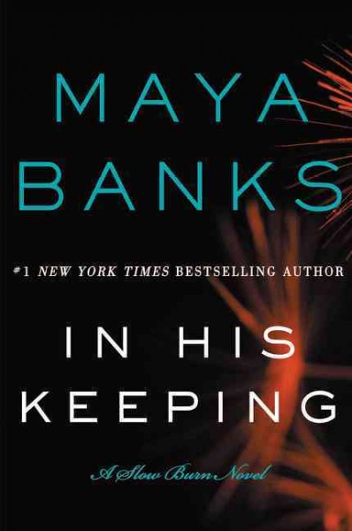 In his keeping / Maya Banks.