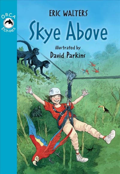 Skye above / Eric Walters ; illustrated by David Parkins.