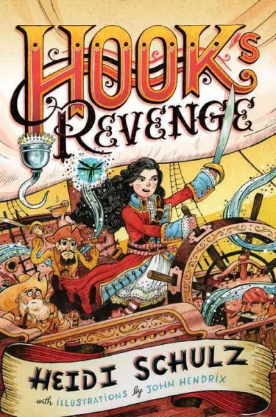 Hook's revenge / by Heidi Schulz ; with illustrations by John Hendrix.