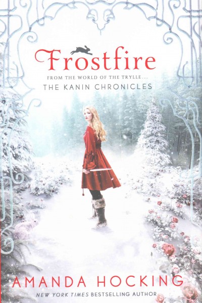 Kanin Chronicles.  Bk 1  : Frostfire / Amanda Hocking.
