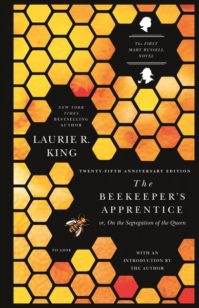 The Beekeeper's apprentice :  or, On the segregation of the queen, a Mary Russel novel / Laurie R. King.