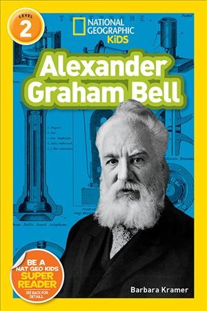 Alexander Graham Bell / Barbara Kramer.