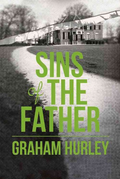 Sins of the father / by Graham Hurley.
