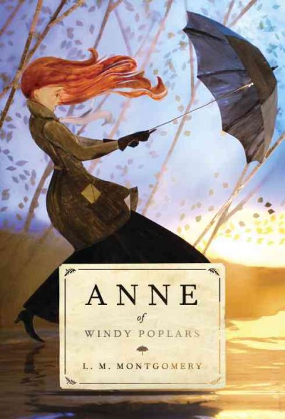 Anne of Windy Poplars / L.M. Montgomery ; illustrated by Elly MacKay.