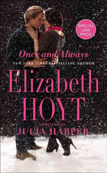 Once and always / Elizabeth Hoyt, writing as Julia Harper.
