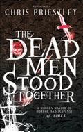 The dead men stood together / Chris Priestley.
