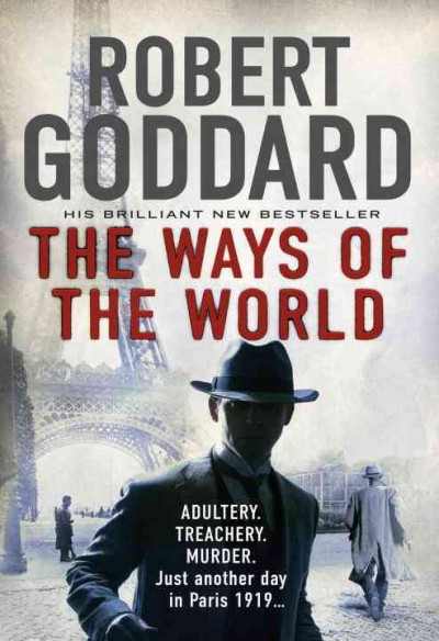 The ways of the world / Wide World Trilogy Book 1 / Robert Goddard.