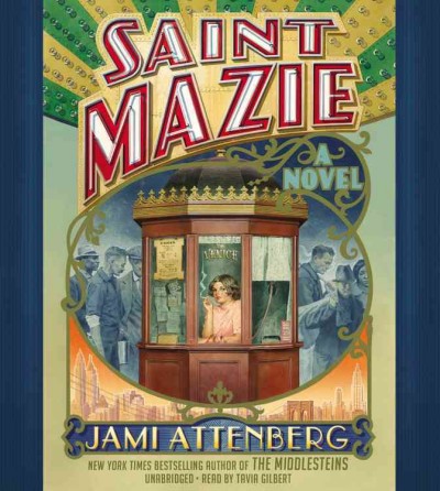 Saint Mazie [sound recording] / Jami Attenberg.
