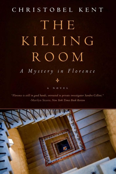 The killing room : a mystery in Florence / Christobel Kent.