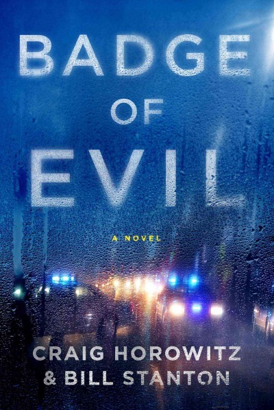 Badge of evil / Craig Horowitz & Bill Stanton.