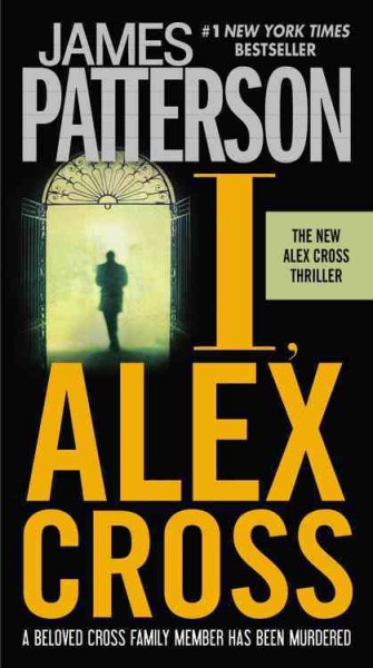 I, Alex Cross / James Patterson.