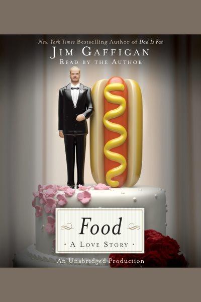 Food : a love story / Jim Gaffigan.