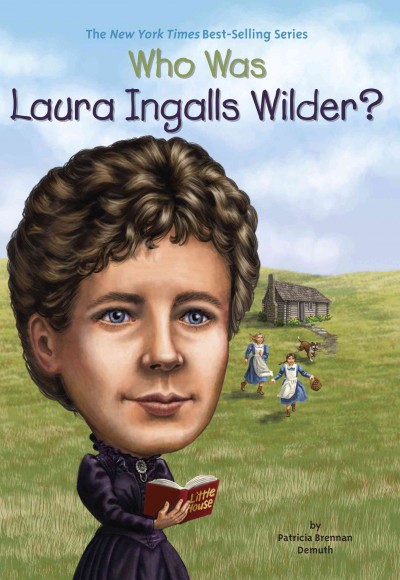 Who was Laura Ingalls Wilder? / by Patricia Brennan Demuth ; illustrated by Tim Foley.