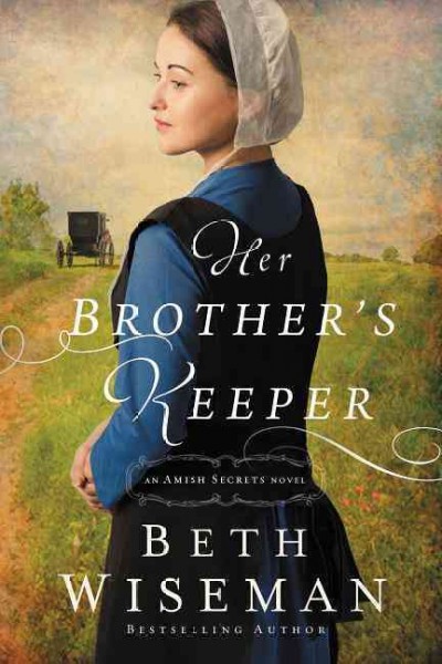 Her brother's keeper / Beth Wiseman.