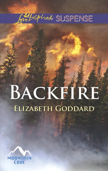 Backfire / Elizabeth Goddard.