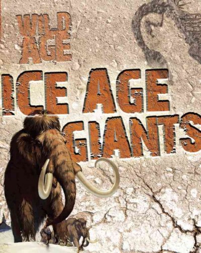 Ice age giants / Steve Parker.