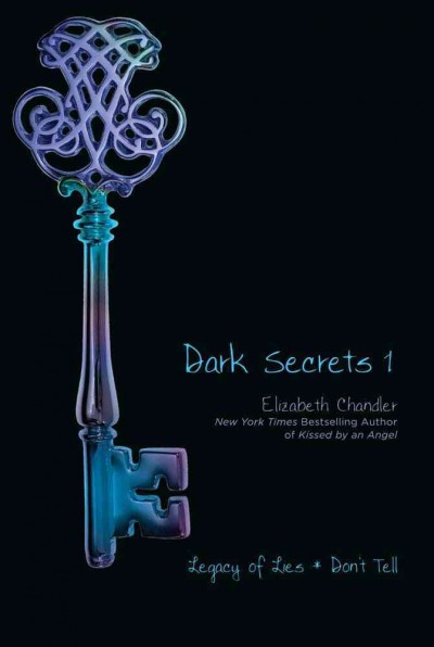Dark secrets. 1 : Legacy of lies, Don't tell / Elizabeth Chandler.