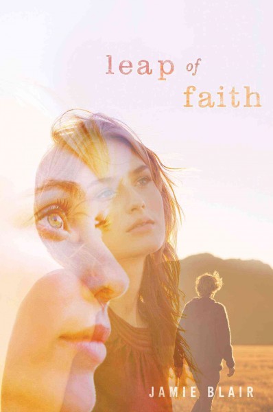 Leap of Faith / Jamie Blair.