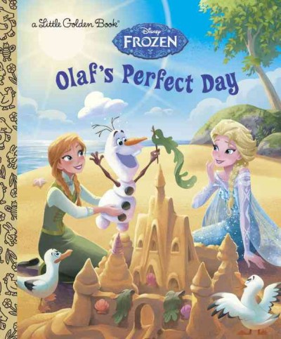 Olaf's perfect day / by Jessica Julius ; illustrated by the Disney Storybook Art Team.